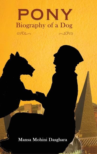 Pony - Biography of a dog