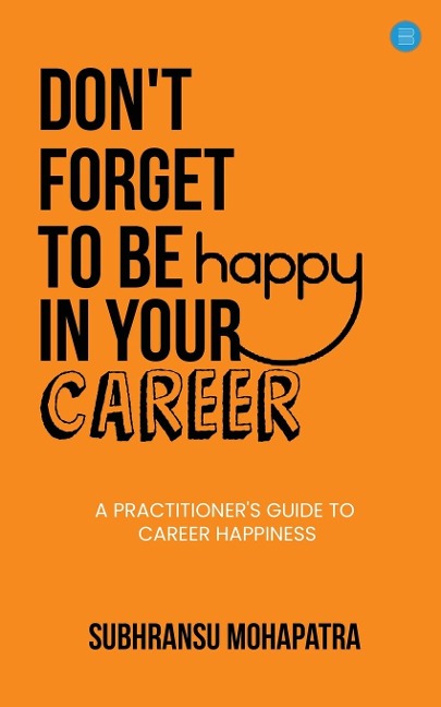 Dont Forget to Be Happy in Your Career