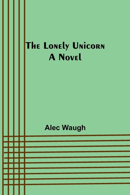 The Lonely Unicorn: A Novel