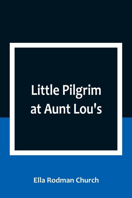 Little Pilgrim at Aunt Lous