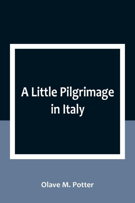 A Little Pilgrimage in Italy