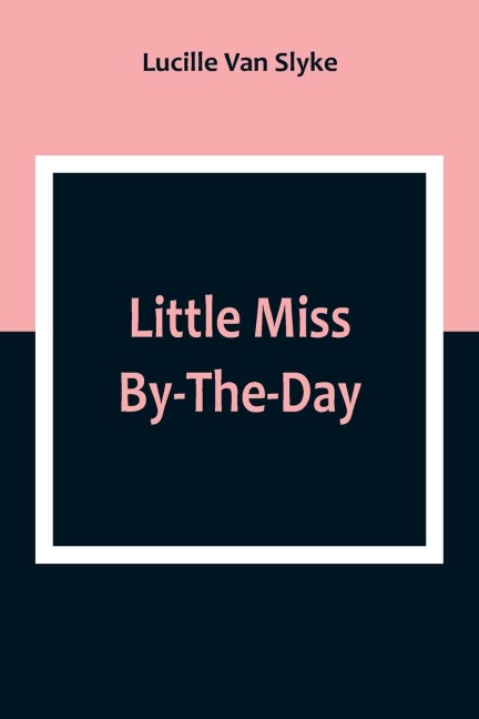 Little Miss By-The-Day