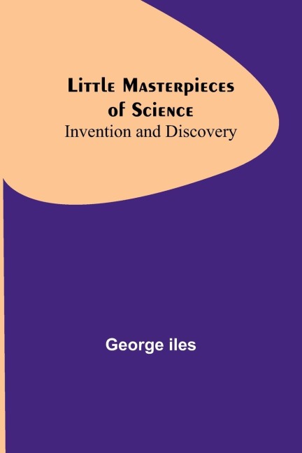 Little Masterpieces of Science: Invention and Discovery