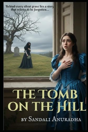 The Tomb on the Hill: Some Secrets Won't Stay Buried