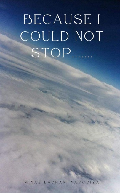 Because I could not stop.......