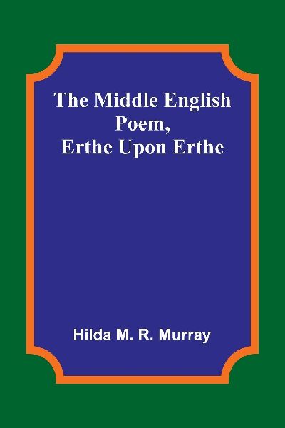 The Middle English Poem, Erthe Upon Erthe