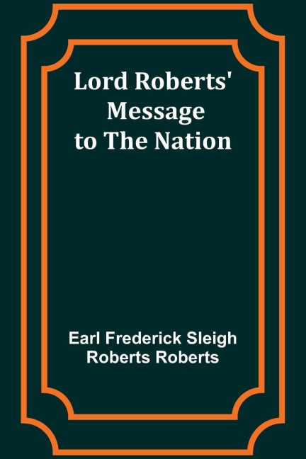 Lord Roberts Message to the Nation
