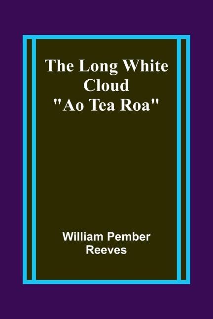 The Long White Cloud: Ao Tea Roa