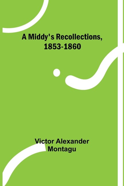 A Middys Recollections, 1853-1860