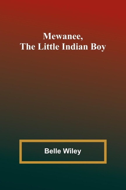 Mewanee, the Little Indian Boy