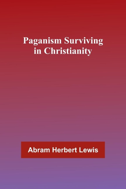 Paganism Surviving in Christianity