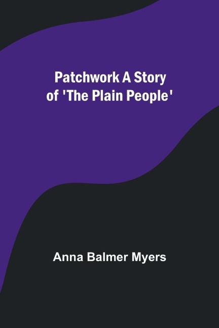 Patchwork A Story of The Plain People