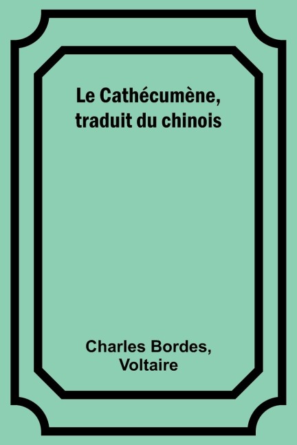 Le Cathécumène, traduit du chinois