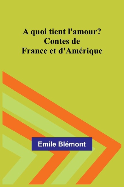 A quoi tient lamour? Contes de France et dAmérique