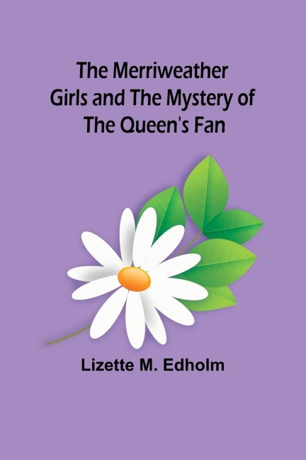 The Merriweather Girls and the Mystery of the Queens Fan