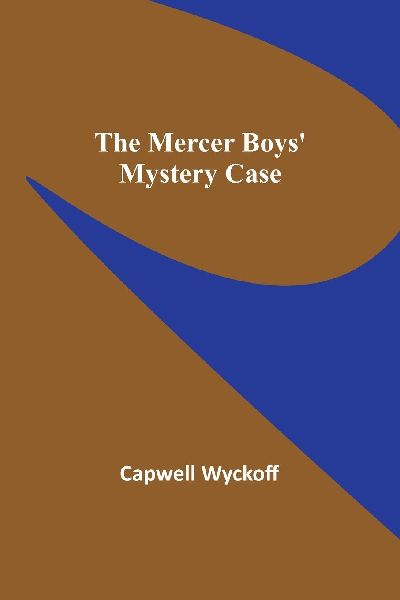 The Mercer Boys Mystery Case