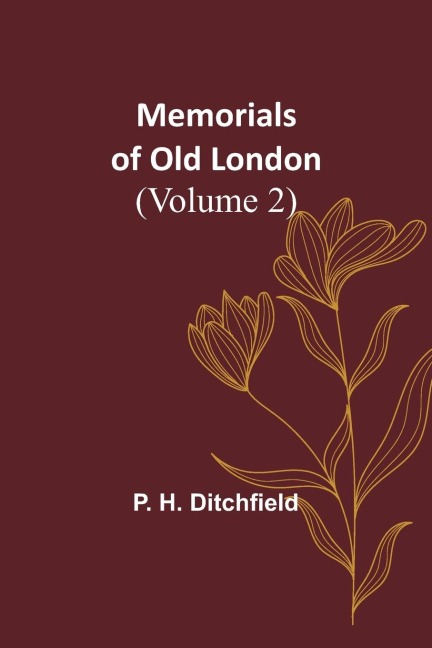 Memorials of Old London (Volume 2)
