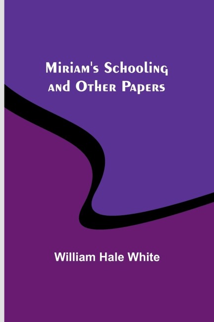 Miriams Schooling and Other Papers