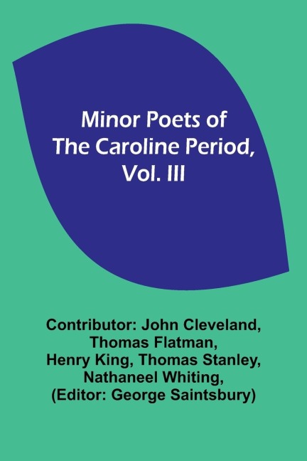 Minor Poets of the Caroline Period, Vol. III