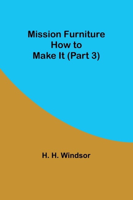 Mission Furniture: How to Make It (Part 3)