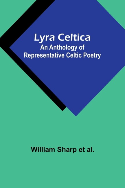 Lyra Celtica: An Anthology of Representative Celtic Poetry