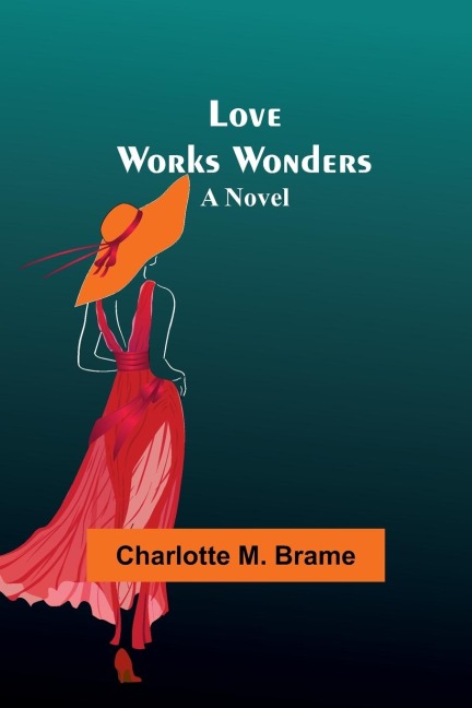 Love Works Wonders: A Novel
