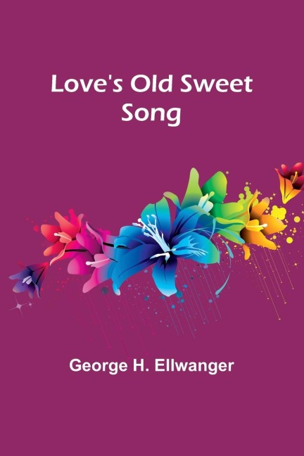 Loves Old Sweet Song