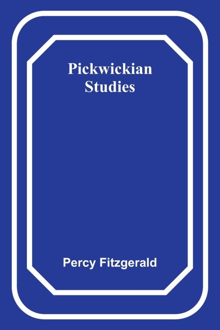 Pickwickian Studies