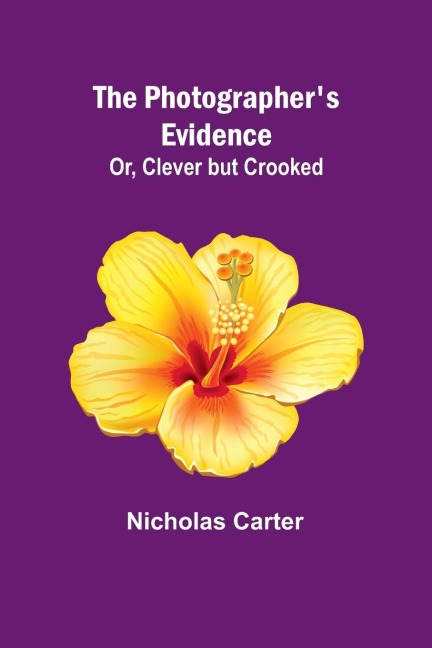 The Photographers Evidence; Or, Clever but Crooked