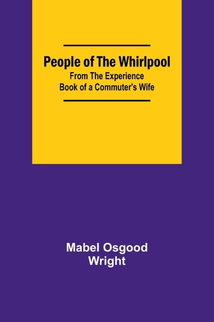 People of the Whirlpool;From The Experience Book of a Commuters Wife