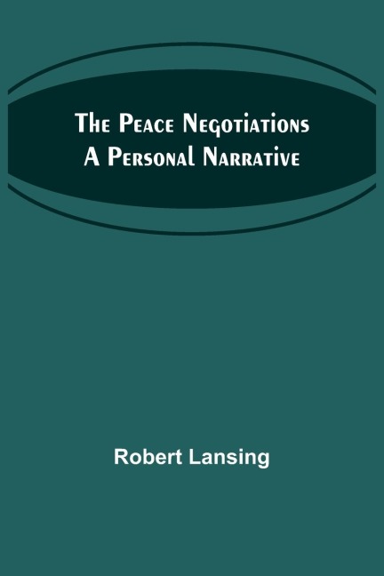 The Peace Negotiations A Personal Narrative