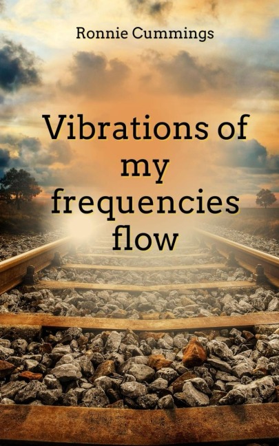 Vibrations of my frequencies flow