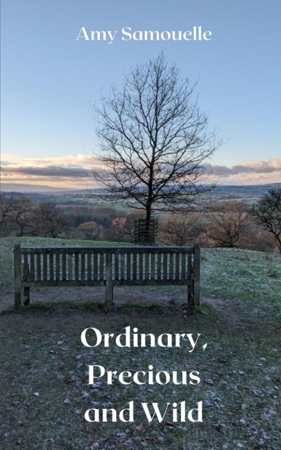 Ordinary, Precious and Wild