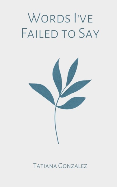 Words Ive Failed to Say