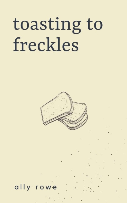 toasting to freckles