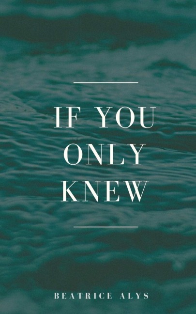 If you only knew