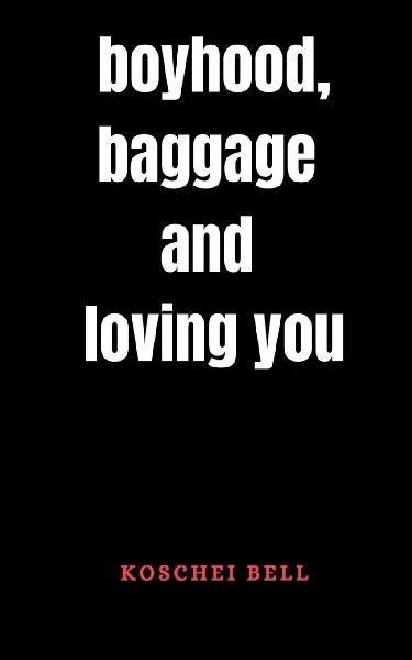 Boyhood, baggage and loving you