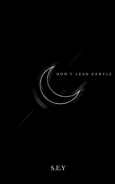 Dont Lead Gentle