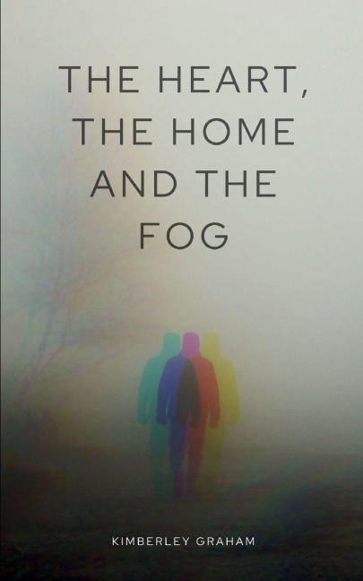 The Heart, the Home and the Fog