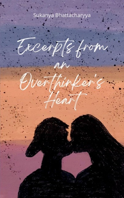 Excerpts from an Overthinkers Pen