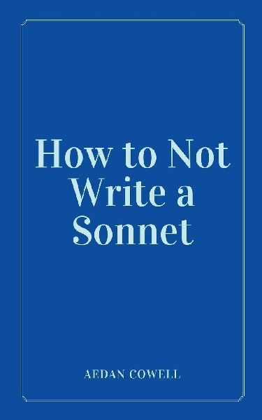 How to Not Write a Sonnet