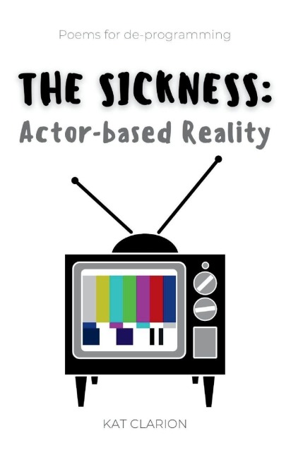 THE SICKNESS: Actor-Based Reality