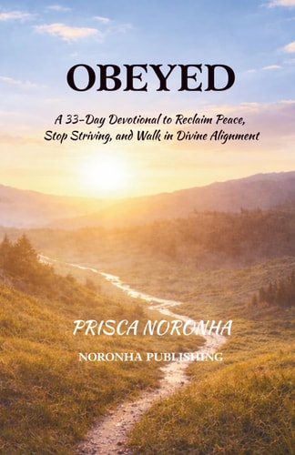 OBEYED: A 33-Day Devotional to Reclaim Peace, Stop Striving, and Walk in Divine Alignment