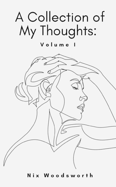 A Collection of My Thoughts: Volume I