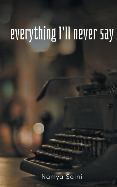 Everything Ill never say