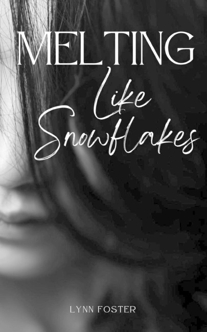 Melting Like Snowflakes
