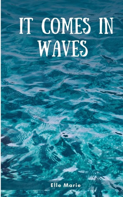 It Comes In Waves