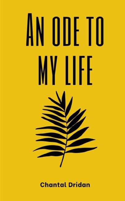 An ode to my life