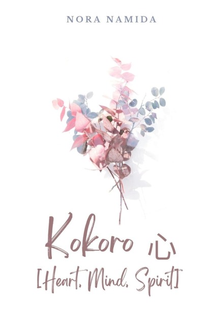 Kokoro ¿ [Heart, Mind, Spirit]