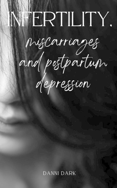 Infertility, miscarriages and postpartum depression